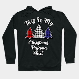 This Is My Christmas Pajama Trees Plaid Red White Blue Hoodie